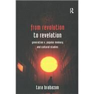 From Revolution to Revelation: Generation X, Popular Memory and Cultural Studies by Brabazon,Tara, 9781138416123