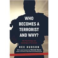 Who Becomes a Terrorist and Why? by Hudson, Rex A.; Nance, Malcolm, 9781510726123