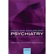 Child and Adolescent Psychiatry A Developmental Approach by Turk, Jeremy; Graham, Philip; Verhulst, Frank, 9780198526124