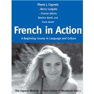 French in Action : A Beginning Course in Language and Culture: the Capretz Method, Third Edition, Workbook Part 1 by Pierre J. Capretz and Barry Lydgate, with Thomas Abbate, Beatrice Abetti, and Frank Abetti, 9780300176124