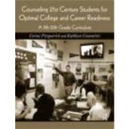 Counseling 21st Century Students for Optimal College and Career Readiness: A 9th-12th Grade Curriculum by Fitzpatrick; Corine, 9780415876124