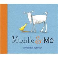 Muddle & Mo by Robinson, Nikki Slade, 9780544716124