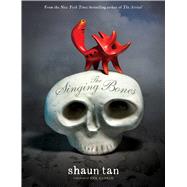 The Singing Bones by Tan, Shaun; Tan, Shaun, 9780545946124
