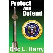 Protect and Defend by Harry, Eric L., 9780786756124