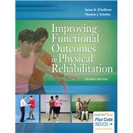 Improving Functional Outcomes in Physical Rehabilitation by O'Sullivan, Susan B.; Schmitz, Thomas J., 9780803646124
