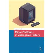 Minor Platforms in Videogame History by Benjamin Nicoll, 9781040776124