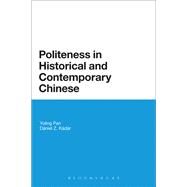 Politeness in Historical and Contemporary Chinese by Pan, Yuling; Kadar, Daniel Z., 9781441106124