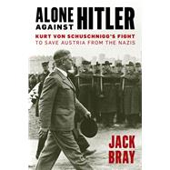 Alone Against Hitler by Bray, Jack, 9781633886124
