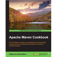 Apache Maven Cookbook by Bharathan, Raghuram, 9781785286124