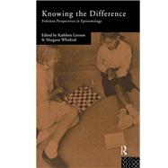 Knowing the Difference: Feminist Perspectives in Epistemology by Lennon, Kathleen; Whitford, Margaret, 9780203216125