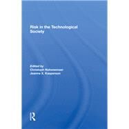 Risk in the Technological Society by Hohenemser, Chris; Kasperson, Jeanne X., 9780367286125