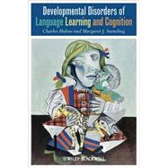Developmental Disorders of Language Learning and Cognition by Hulme, Charles; Snowling, Margaret J., 9780631206125