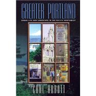 Greater Portland by Abbott, Carl; Martin, Judith A., 9780812236125