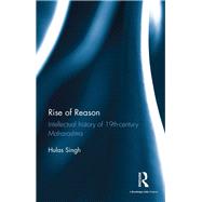Rise of Reason: Intellectual history of 19th-century Maharashtra by Singh; Hulas, 9780815376125