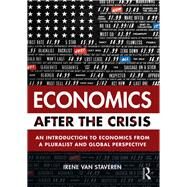 Economics After the Crisis: An Introduction to Economics from a Pluralist and Global Perspective by van Staveren; Irene, 9781138016125