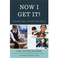 Now I Get It! Differentiate, Engage, and Read for Deeper Meaning by Brunner, Judy Tilton; Carter, Dwight, 9781610486125