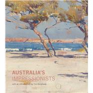 Australia's Impressionists by Riopelle, Christopher; Bonyhady, Tim; Goudie, Allison; Thomas, Sarah; Tunnicliffe, Wayne, 9781857096125