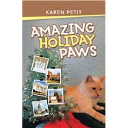 Amazing Holiday Paws by Petit, Karen, 9781973686125