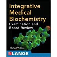 Integrative Medical Biochemistry: Examination and Board Review by King, Michael, 9780071786126