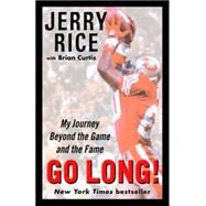 Go Long! My Journey Beyond the Game and the Fame by Rice, Jerry; Curtis, Brian, 9780345496126