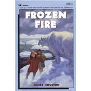 Frozen Fire A Tale Of Courage by Houston, James; Houston, James, 9780689716126