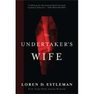 The Undertaker's Wife by Estleman, Loren D., 9780765326126