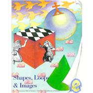 Shapes, Loops & Images by Jagoda, Susan; Buller, David; Malone, Larry; Sneider, Cary, 9780924886126