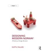 Designing Modern Norway: A History of Design Discourse by Fallan,Kjetil, 9781138316126
