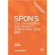 Spon's Civil Engineering and Highway Works Price Book 2017 by AECOM; c/o David Holmes, 9781498786126