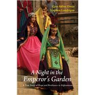 A Night in the Emperor's Garden by Omar, Qais Akbar; Landrigan, Stephen, 9781910376126