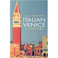Italian Venice by Bosworth, R. J. B., 9780300216127