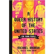 A Queer History of the United States for Young People by Bronski, Michael; Chevat, Richie;, 9780807056127