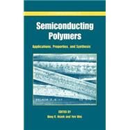 Semiconducting Polymers Applications, Properties, and Synthesis by Hsieh, Bing R.; Wei, Yen, 9780841236127