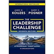 The Leadership Challenge, Seventh Edition: How toMake Extraordinary Things Happen in Organizations by Kouzes, James M, 9781119736127