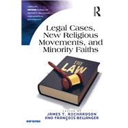 Legal Cases, New Religious Movements, and Minority Faiths by Richardson,James T., 9781138546127