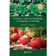 Science and Technology of Organic Farming by Barker; Allen V., 9781439816127