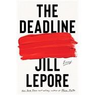 The Deadline Essays by Lepore, Jill, 9781631496127