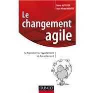 Le changement agile by David Autissier; Jean-Michel Moutot, 9782100726127