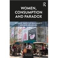 Women, Consumption and Paradox by Malefyt, Timothy De Waal; Mccabe, Maryann, 9780367186128