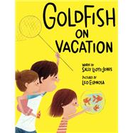 Goldfish on Vacation by Lloyd-Jones, Sally; Espinosa, Leo, 9780385386128