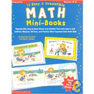 15 Easy And Irresistible Math Mini Books by Crawford, Sheryl Ann; Sanders, Nancy I., 9780439216128
