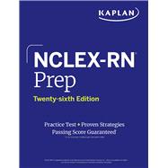 NCLEX-RN Prep, Twenty-sixth Edition (2026): Includes 1 Full Length Practice Test + Proven Strategies by Kaplan Nursing, 9781506296128