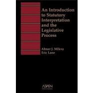 Aspen Treatise for An Introduction to Statutory Interpretation and the Legislative Process by Mikva, Abner J.; Lane, Eric, 9781567066128