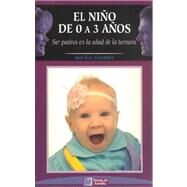 El Nino De Cero a Tres Anos: Ser Padres En LA Edad De LA Ternura by Ramirez, Jose Francisco Gonzalez, 9788484036128