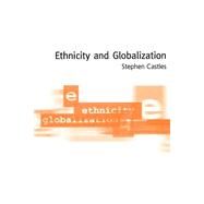 Ethnicity and Globalization by Stephen Castles, 9780761956129