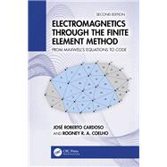 Electromagnetics Through the Finite Element Method by Jos� Roberto Cardoso; Rooney R. A. Coelho, 9781032736129