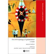 The Anthropology of Globalization A Reader by Inda, Jonathan Xavier; Rosaldo, Renato, 9781405136129