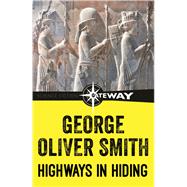 Highways In Hiding by George O. Smith, 9781473216129