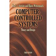 Computer-Controlled Systems Theory and Design, Third Edition by strm , Karl J; Wittenmark, Bjrn, 9780486486130