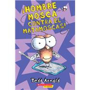 Hombre Mosca contra el matamoscas! (Fly Guy Vs. The Flyswatter!) by Arnold, Tedd; Arnold, Tedd, 9780545646130